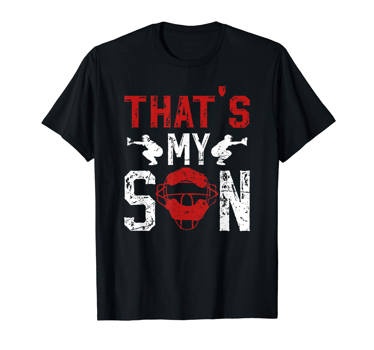 Thats My Son Baseball Catcher Dad T-Shirt - Trendy Graphic Men Women - T-Shirt, Sweatshirt, Hoodie