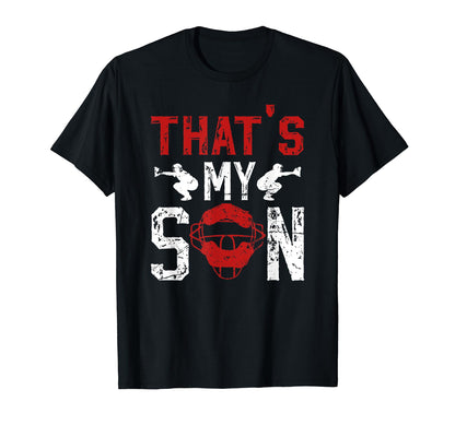 Thats My Son Baseball Catcher Dad T-Shirt - Trendy Graphic Men Women - T-Shirt, Sweatshirt, Hoodie