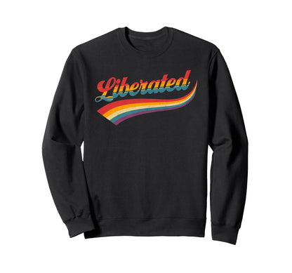 Pride Month Liberated Lgbtq Sweatshirt - Aesthetic Graphic for Adults - T-Shirt, Sweatshirt, Hoodie