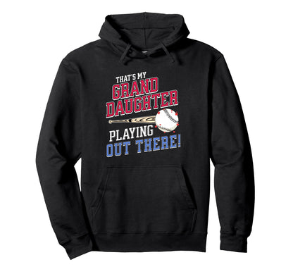 Thats My Granddaughter Out There Hoodie - Unique Graphic for Adults - T-Shirt, Sweatshirt, Hoodie
