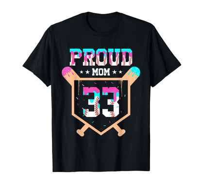 Proud Mom Baseball Player Number 33 Ice T-Shirt - Graphic Print Unisex - T-Shirt, Sweatshirt, Hoodie