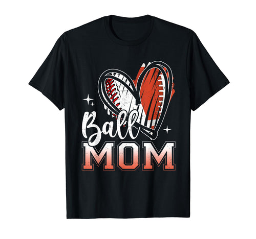 Ball Mom Football Baseball Mom Mothers Day T-Shirt - Graphic Print Unisex - T-Shirt, Sweatshirt, Hoodie