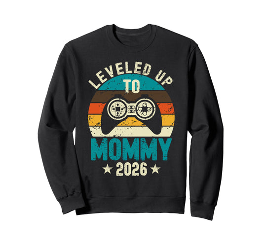 Womens Leveled Up To Mommy 2026 Sweatshirt - Aesthetic Graphic Men Women - T-Shirt, Sweatshirt, Hoodie