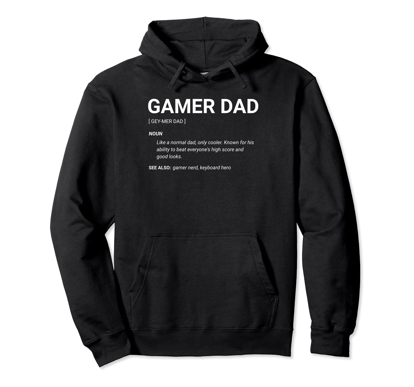 Gamer Dad Definition Fathers Day Funny Hoodie - Unique Graphic Men Women - T-Shirt, Sweatshirt, Hoodie
