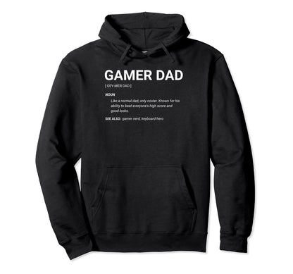 Gamer Dad Definition Fathers Day Funny Hoodie - Unique Graphic Men Women - T-Shirt, Sweatshirt, Hoodie