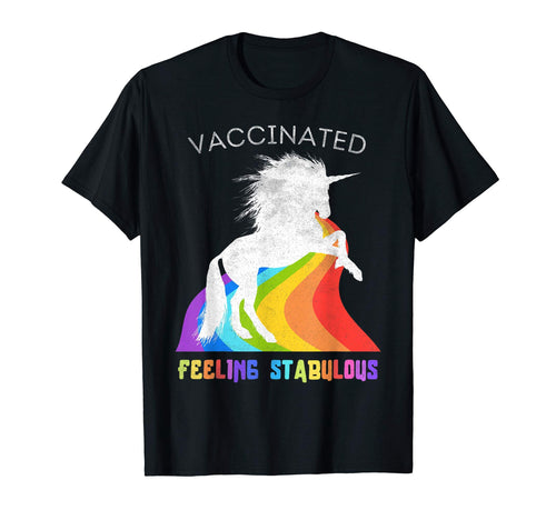 Vaccinated Unicorn I Am Stabulous T-Shirt - Streetwear Style Men Women - T-Shirt, Sweatshirt, Hoodie