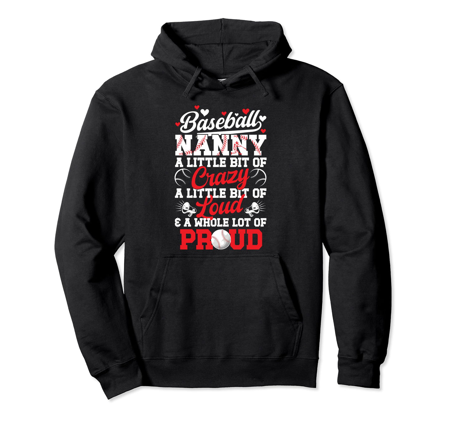 Baseball Nanny Crazy Loud Nanny Baseball Hoodie - Novelty Apparel Unisex - T-Shirt, Sweatshirt, Hoodie