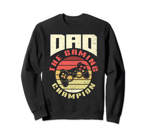 Gaming Dad Fathers Day Video Gamer Sweatshirt - Trendy Graphic Unisex - T-Shirt, Sweatshirt, Hoodie