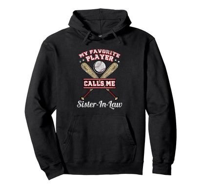 My Favorite Player Calls Me Sister Law Hoodie - Streetwear Style Men Women - T-Shirt, Sweatshirt, Hoodie