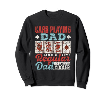 Card Playing Dad Like Regular Dad Sweatshirt - Minimalist Print for Adults - T-Shirt, Sweatshirt, Hoodie