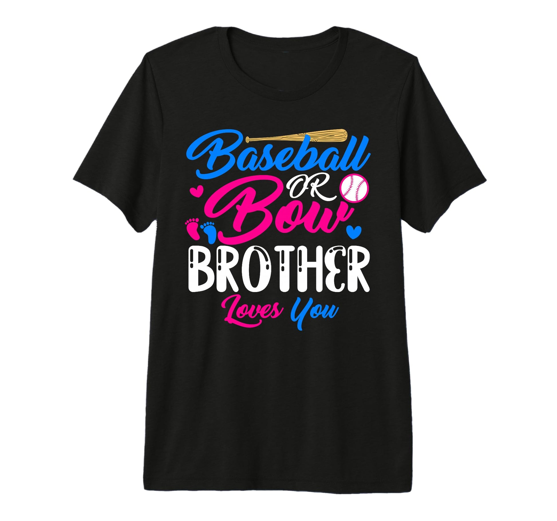 Baseball Or Bow Brother Loves You T-Shirt - Novelty Apparel for Adults - T-Shirt, Sweatshirt, Hoodie