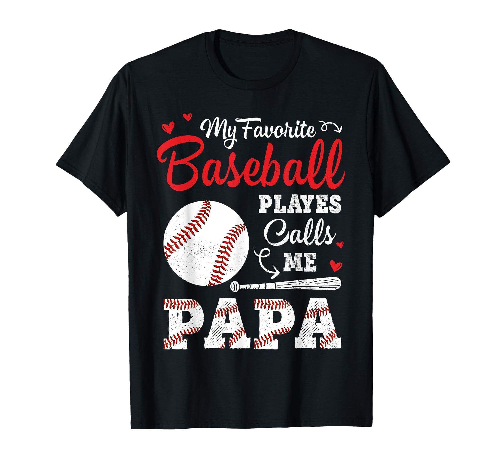 My Favorite Baseball Player Calls Me Papa T-Shirt - Graphic Print Unisex - T-Shirt, Sweatshirt, Hoodie
