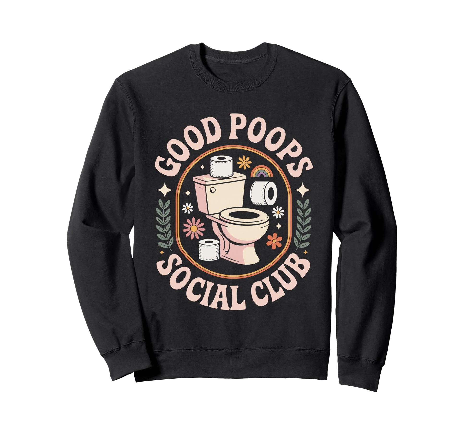 Good Poops Social Club Funny Sweatshirt - Novelty Apparel for Adults - T-Shirt, Sweatshirt, Hoodie