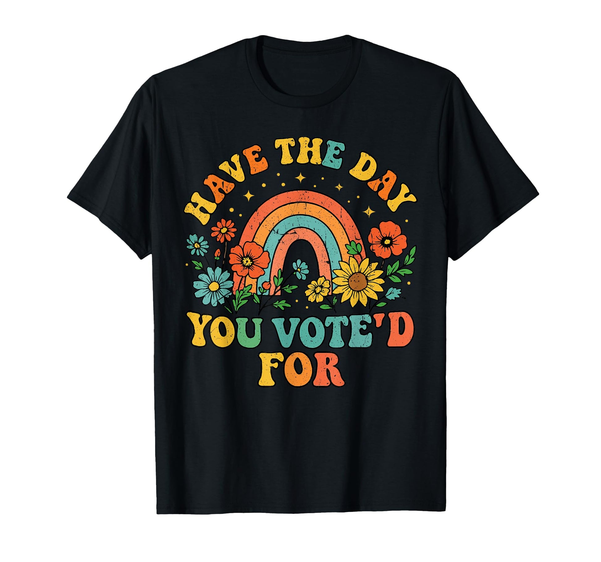 Have Day You Voted Funny Floral T-Shirt - Aesthetic Graphic Men Women - T-Shirt, Sweatshirt, Hoodie