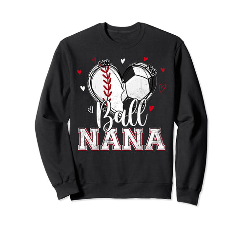 Ball Nana Baseball Soccer Heart Sweatshirt - Custom Art Print Men Women - T-Shirt, Sweatshirt, Hoodie
