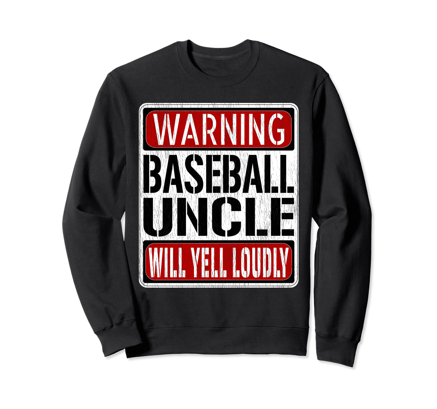 Baseball Uncle Warning Sign Fun Sweatshirt - Custom Art Print Unisex - T-Shirt, Sweatshirt, Hoodie