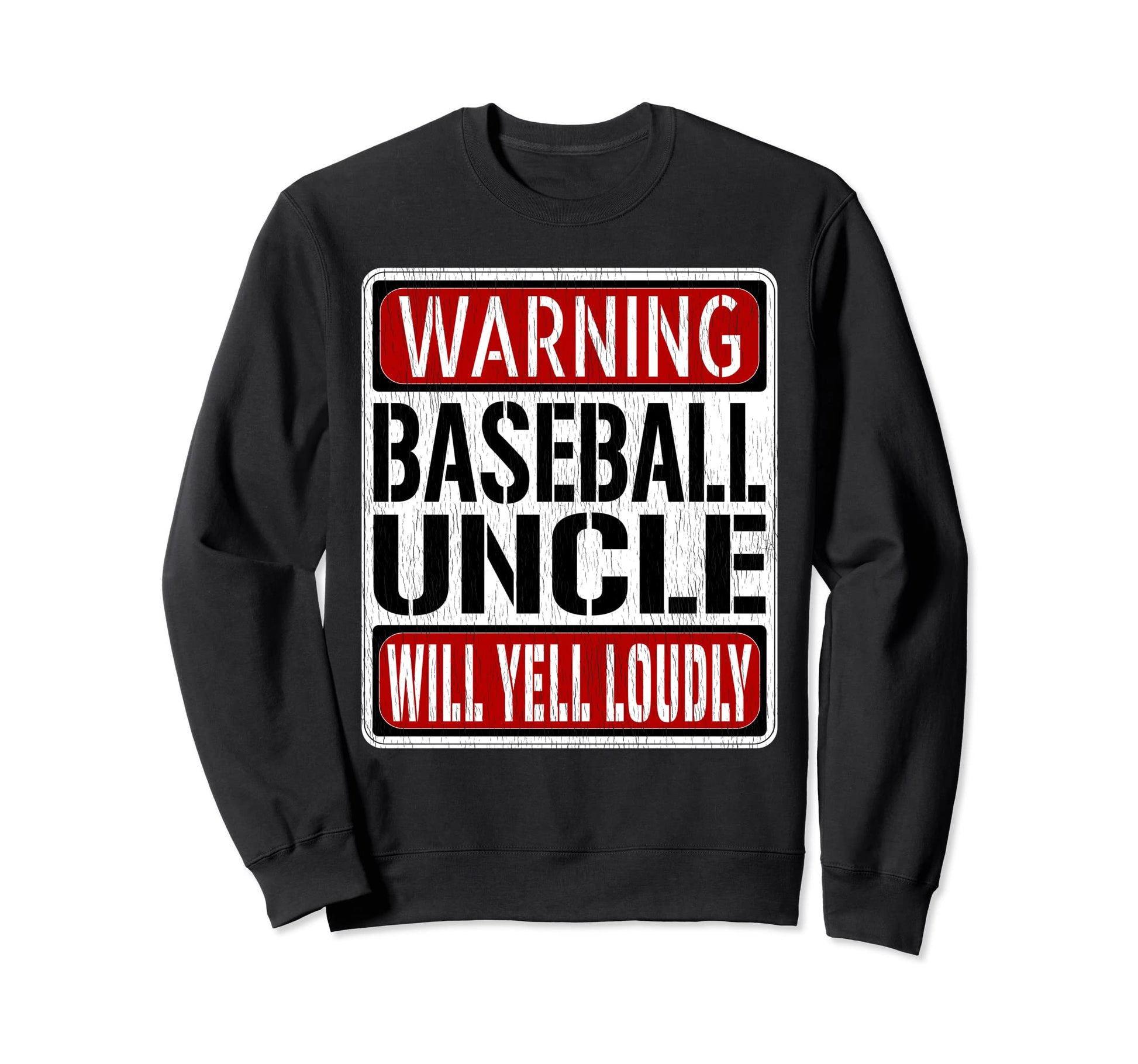 Baseball Uncle Warning Sign Fun Sweatshirt - Custom Art Print Unisex - T-Shirt, Sweatshirt, Hoodie