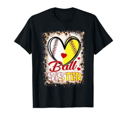 Ball Sister Heart Baseball Softball T-Shirt - Fun Novelty Design Men Women - T-Shirt, Sweatshirt, Hoodie