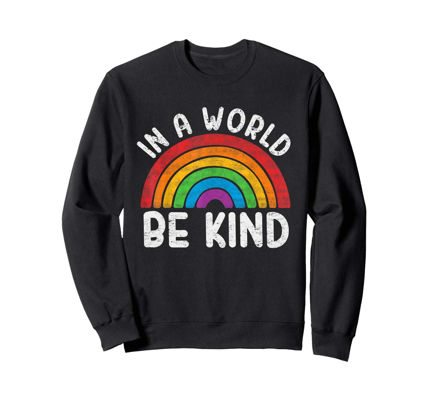 World Be Kind Gay Pride Lgbt Sweatshirt - Aesthetic Graphic for Adults - T-Shirt, Sweatshirt, Hoodie