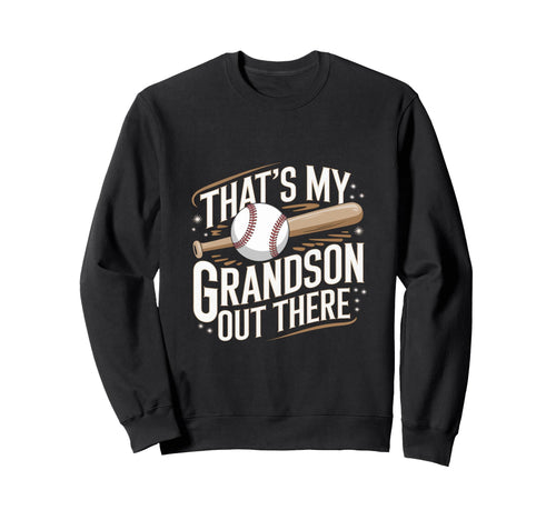 Funny Thats My Grandson Out There Sweatshirt - Streetwear Style Unisex - T-Shirt, Sweatshirt, Hoodie