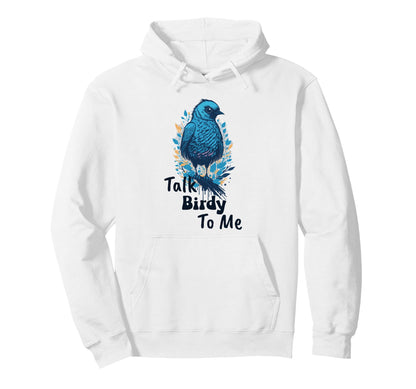 Talk Birdy To Me Bird Nerd Watcher Hoodie - Graphic Print for Adults - T-Shirt, Sweatshirt, Hoodie