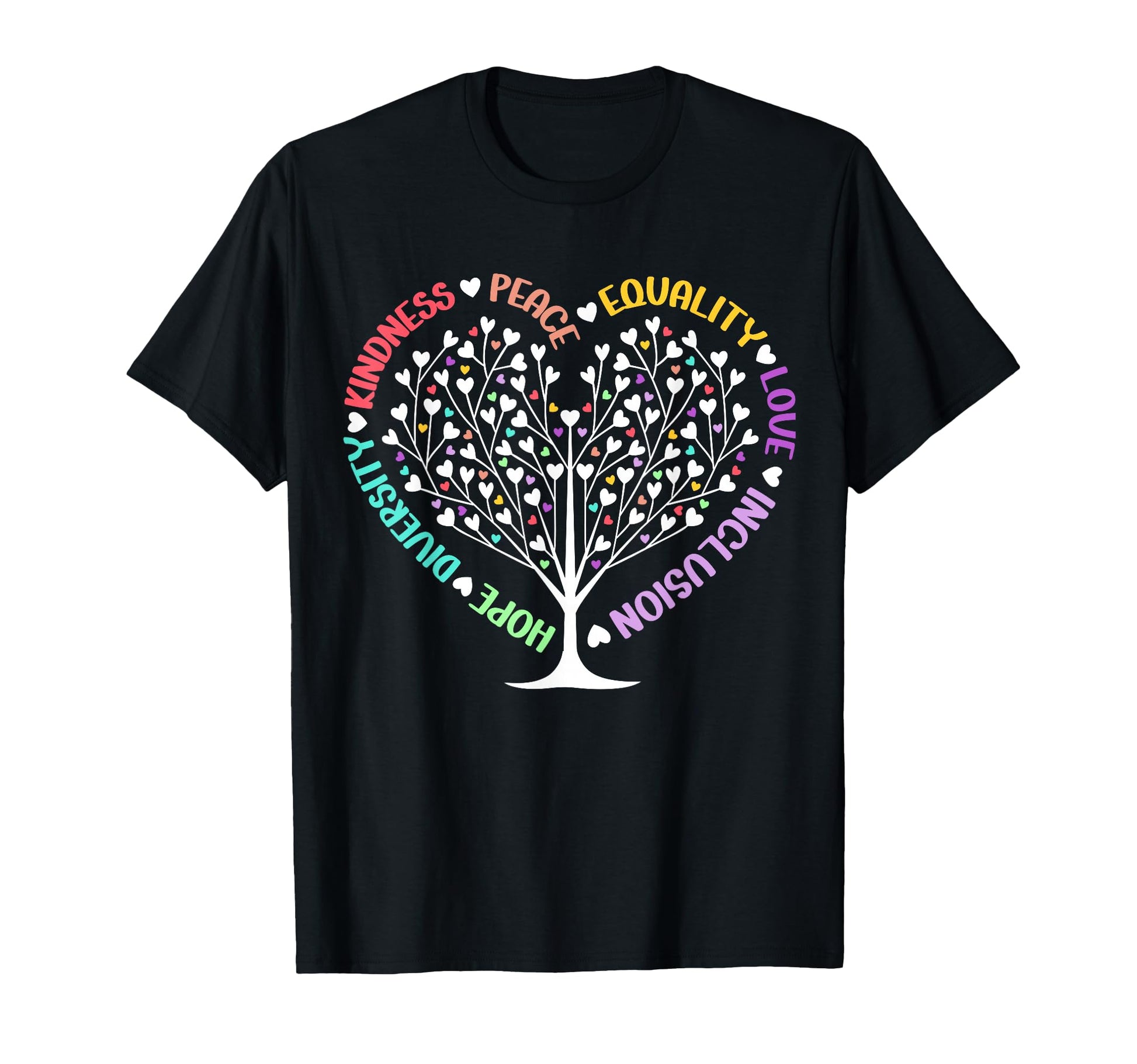 Kindness Peace Equality Love T-Shirt - Streetwear Style for Adults - T-Shirt, Sweatshirt, Hoodie