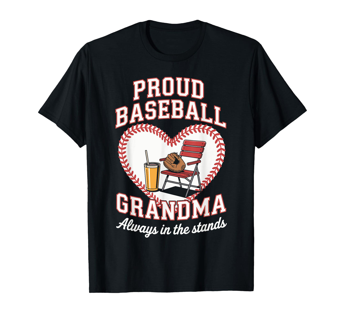 Proud Baseball Grandma Always Stands T-Shirt - Streetwear Style for Adults - T-Shirt, Sweatshirt, Hoodie