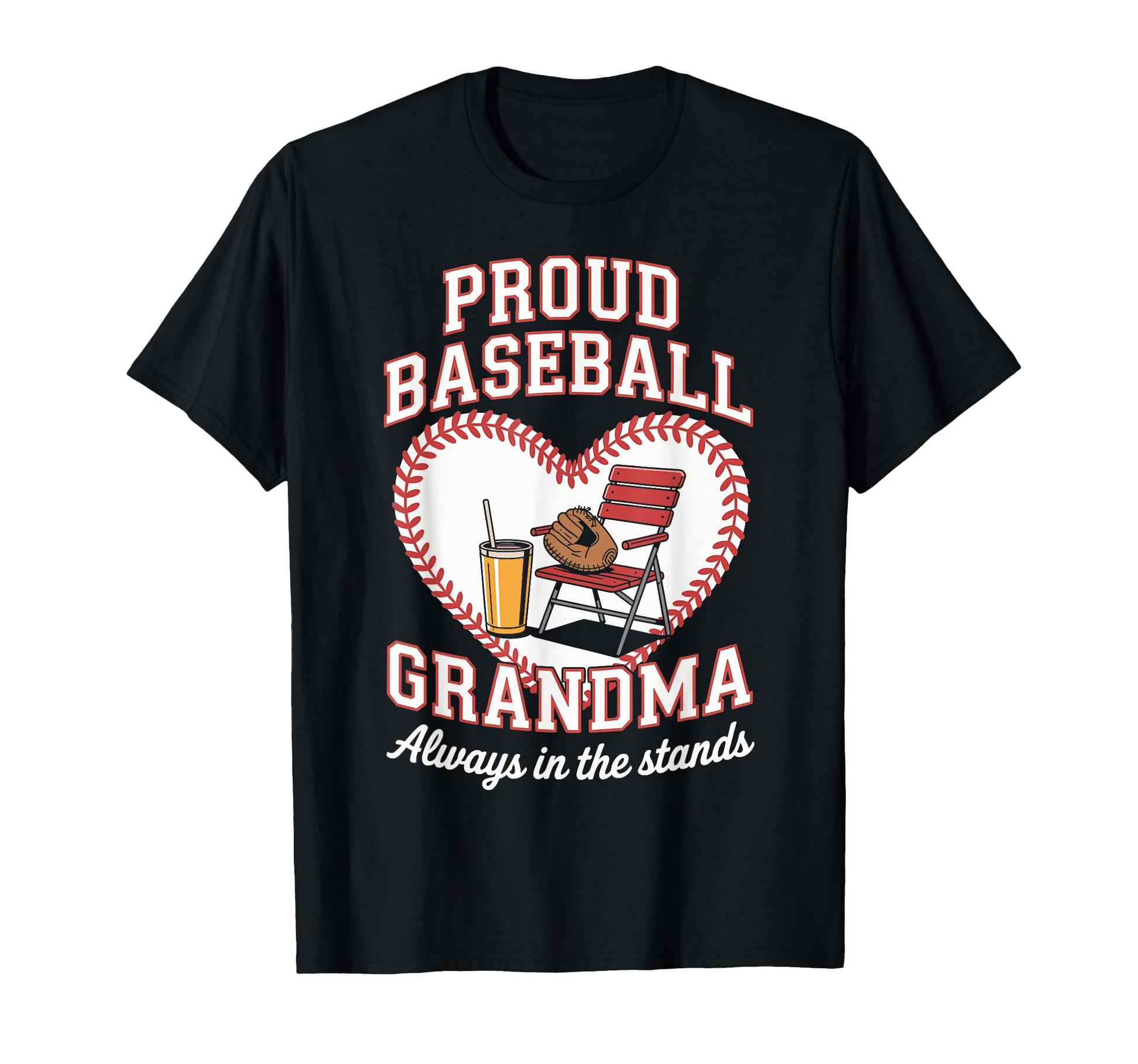 Proud Baseball Grandma Always Stands T-Shirt - Streetwear Style for Adults - T-Shirt, Sweatshirt, Hoodie