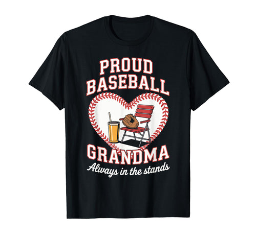 Proud Baseball Grandma Always Stands T-Shirt - Streetwear Style for Adults - T-Shirt, Sweatshirt, Hoodie