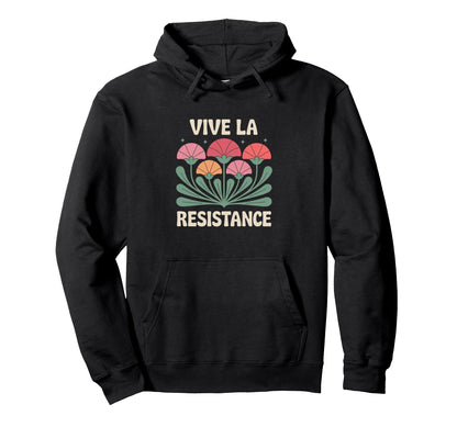 Vive La Resistance Feminist Hoodie - Novelty Apparel Unisex - T-Shirt, Sweatshirt, Hoodie