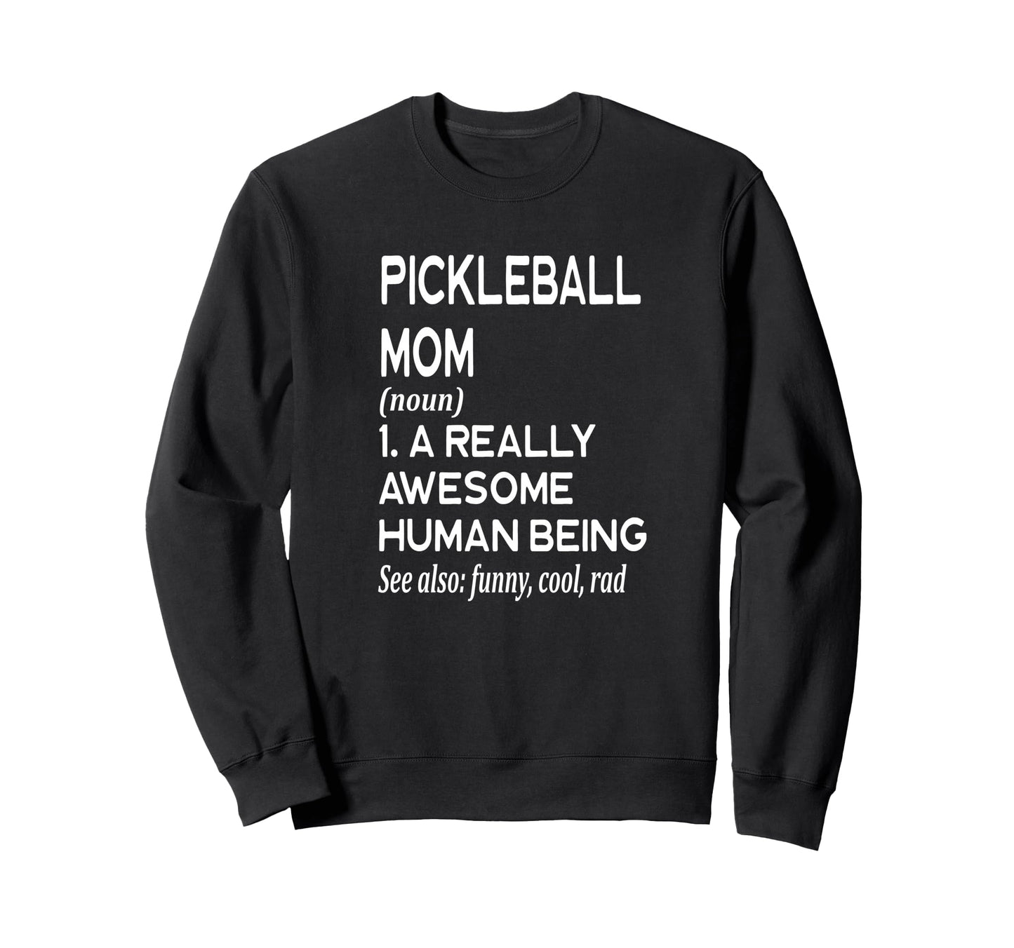 Pickleball Mom Definition Sports Sweatshirt - Trendy Graphic Men Women - T-Shirt, Sweatshirt, Hoodie