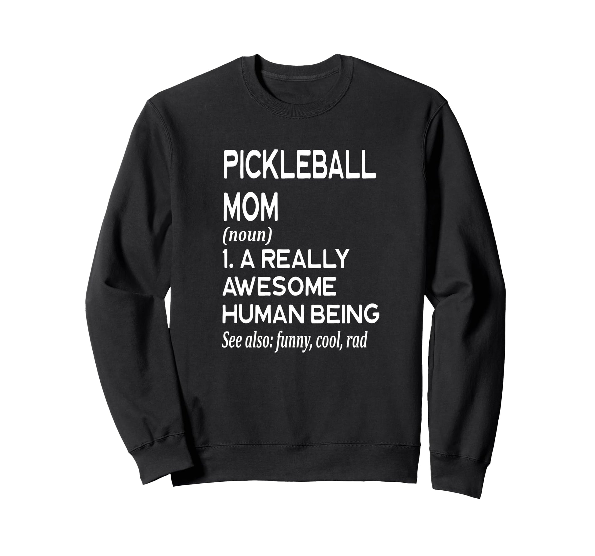 Pickleball Mom Definition Sports Sweatshirt - Trendy Graphic Men Women - T-Shirt, Sweatshirt, Hoodie