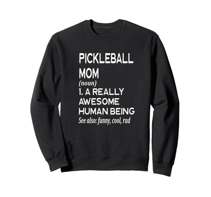 Pickleball Mom Definition Sports Sweatshirt - Trendy Graphic Men Women - T-Shirt, Sweatshirt, Hoodie