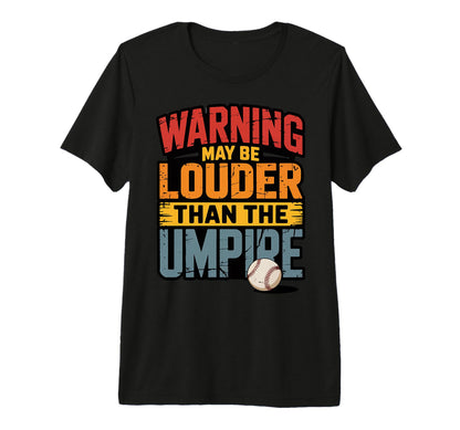Warning May Be Louder Than Umpire Tri T-Shirt - Minimalist Print Unisex - T-Shirt, Sweatshirt, Hoodie