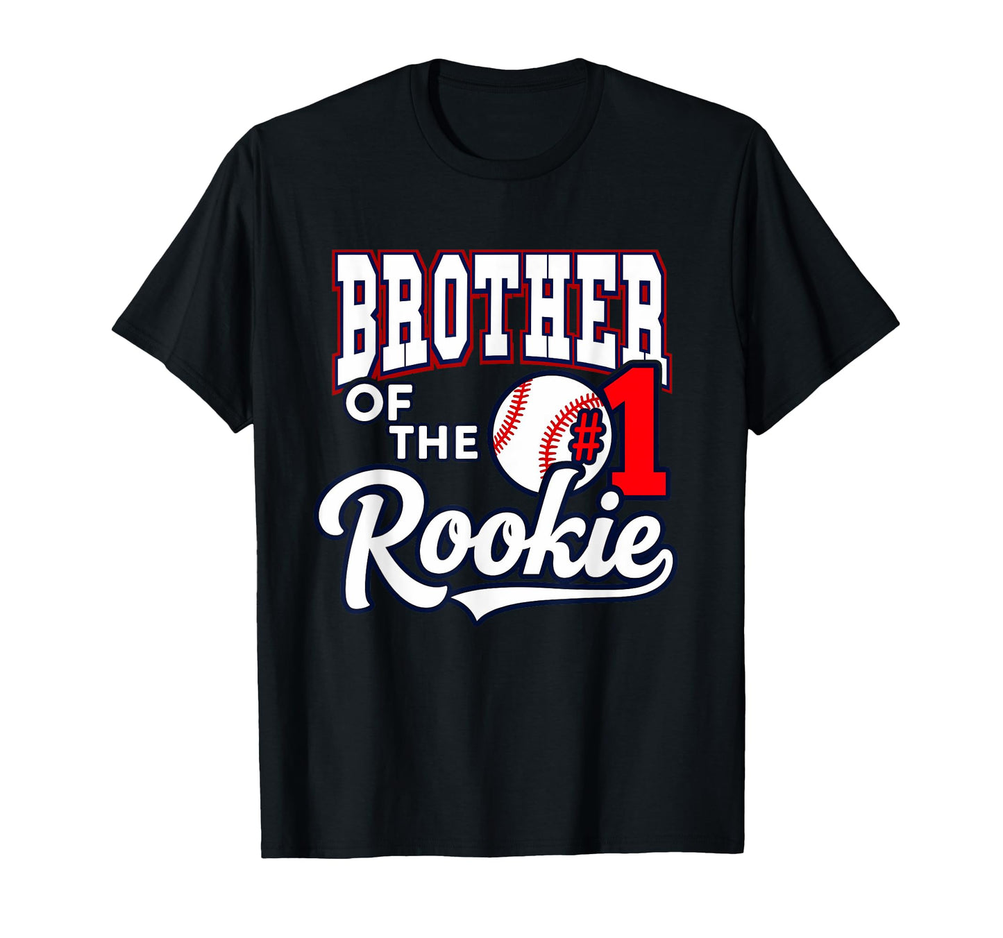 Brother Number 1 Rookie Baseball T-Shirt - Fun Novelty Design Unisex - T-Shirt, Sweatshirt, Hoodie