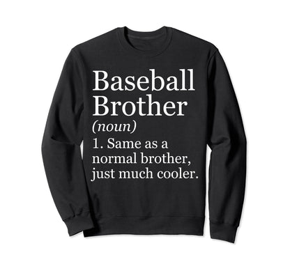 Baseball Brother Definition Funny Sweatshirt - Trendy Graphic for Adults - T-Shirt, Sweatshirt, Hoodie