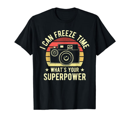 I Can Freeze Time Whats You T-Shirt - Streetwear Style Men Women - T-Shirt, Sweatshirt, Hoodie