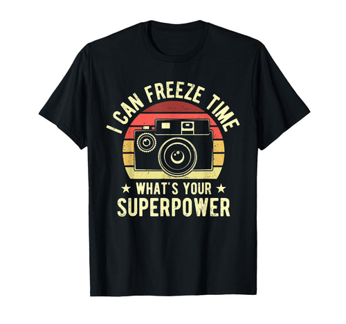 I Can Freeze Time Whats You T-Shirt - Streetwear Style Men Women - T-Shirt, Sweatshirt, Hoodie