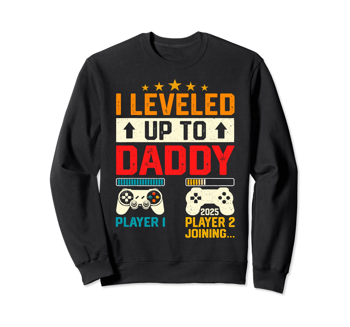 Promoted To Daddy 2025 I Sweatshirt - Casual Everyday Wear for Adults - T-Shirt, Sweatshirt, Hoodie