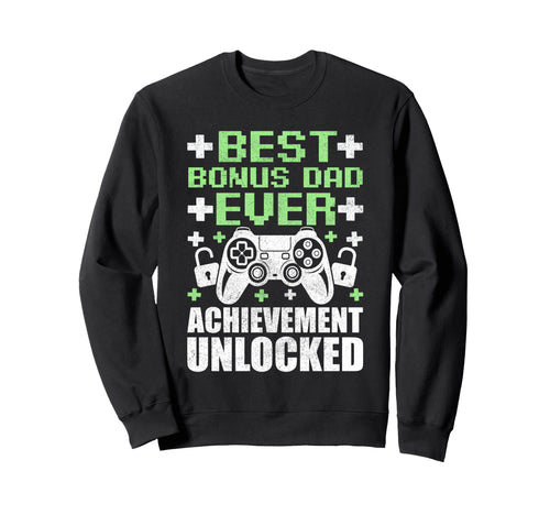 Gamer Stepdad Fathers Day Bonus Dad Sweatshirt - Novelty Apparel Men Women - T-Shirt, Sweatshirt, Hoodie