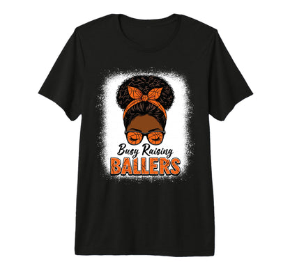 Busy Raising Ballers Basketball Mom T-Shirt - Custom Art Print Unisex - T-Shirt, Sweatshirt, Hoodie