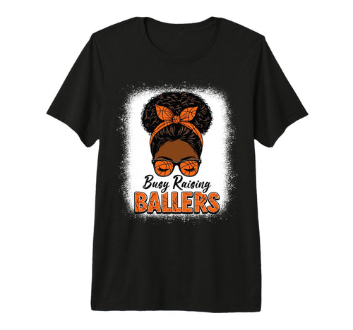 Busy Raising Ballers Basketball Mom T-Shirt - Custom Art Print Unisex - T-Shirt, Sweatshirt, Hoodie