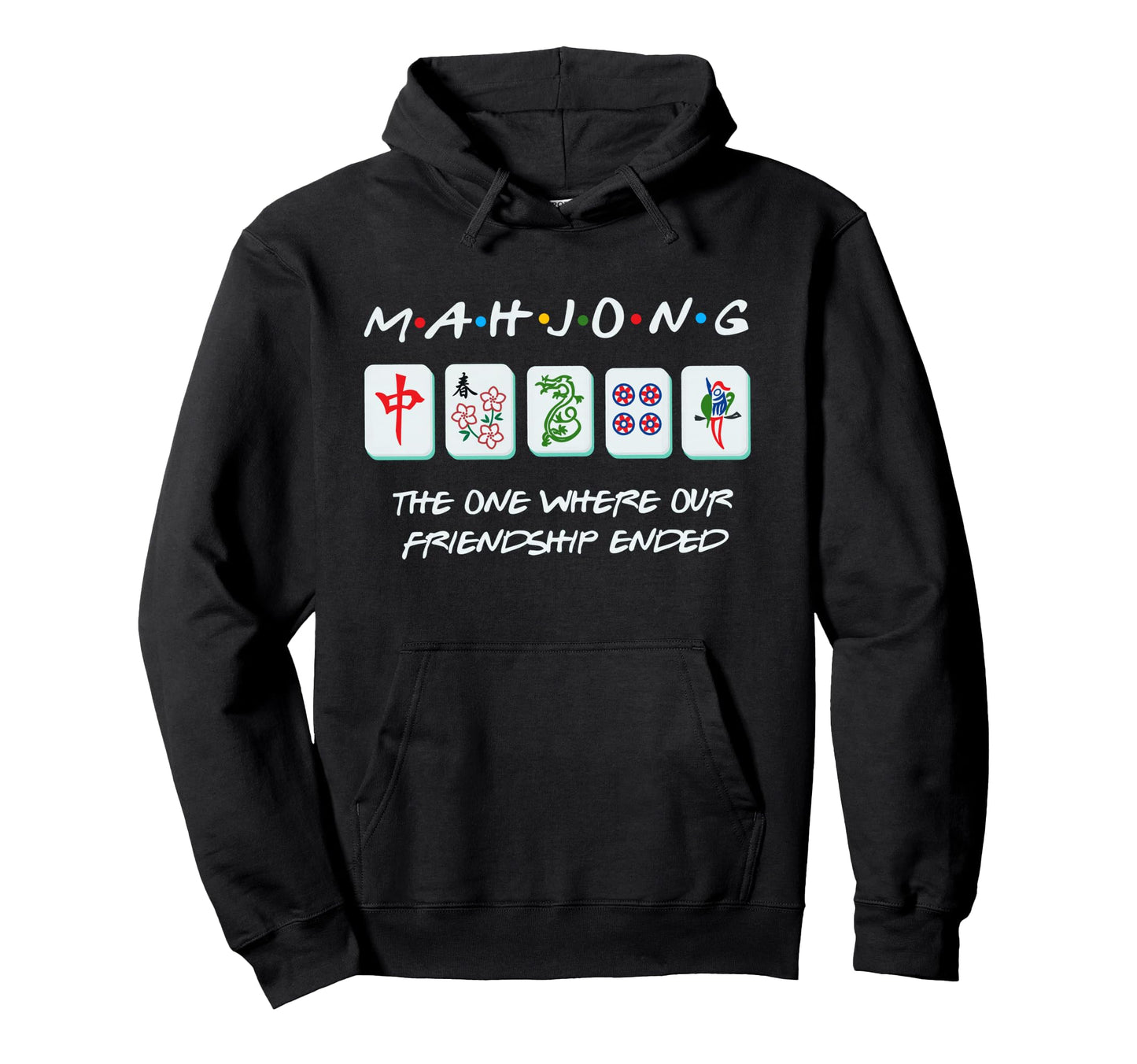 Mahjong Friends Mah Jongg Player Chinese Hoodie - Novelty Apparel Unisex - T-Shirt, Sweatshirt, Hoodie