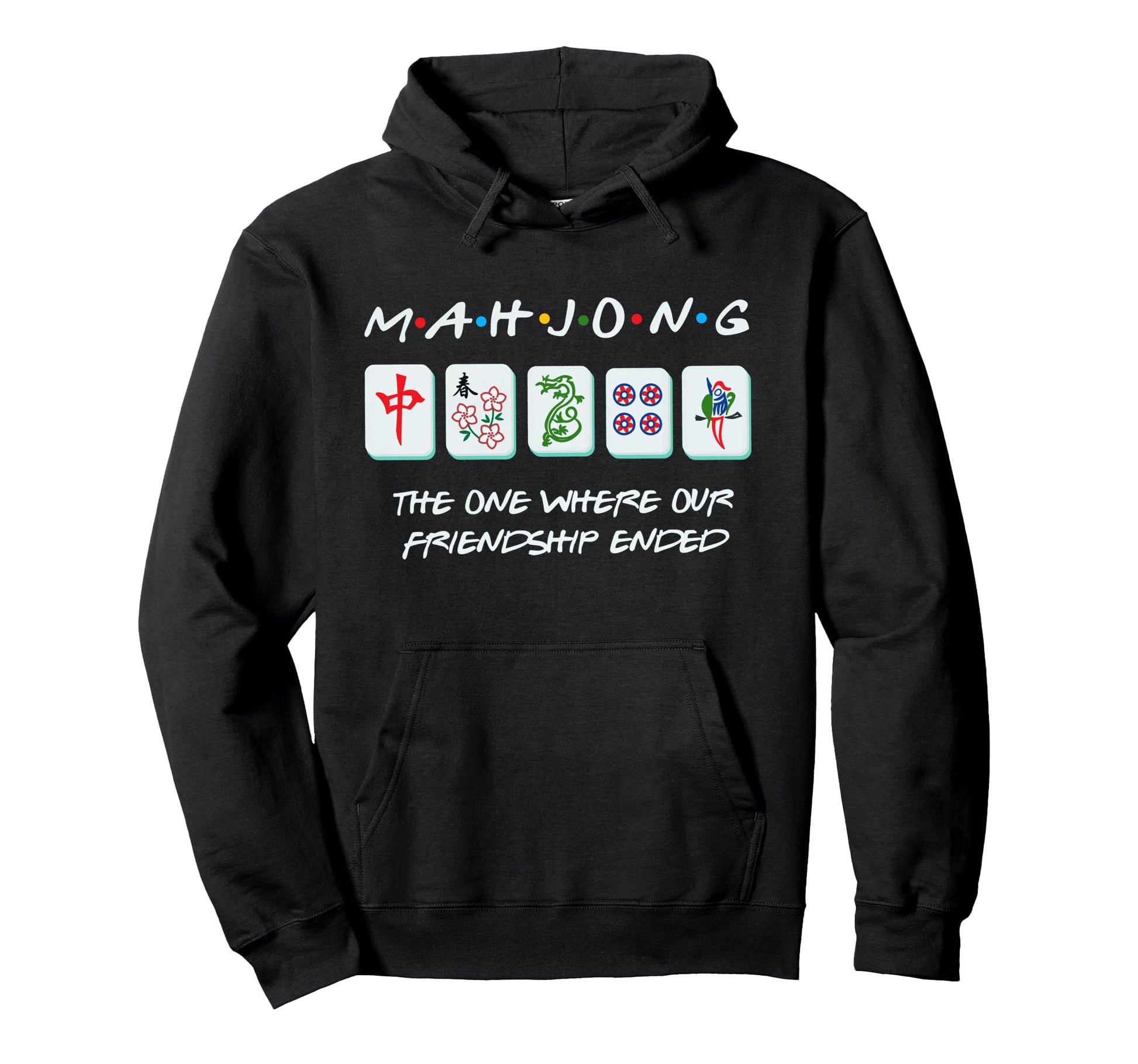 Mahjong Friends Mah Jongg Player Chinese Hoodie - Novelty Apparel Unisex - T-Shirt, Sweatshirt, Hoodie