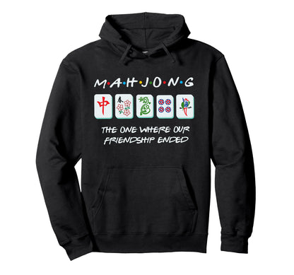 Mahjong Friends Mah Jongg Player Chinese Hoodie - Novelty Apparel Unisex - T-Shirt, Sweatshirt, Hoodie