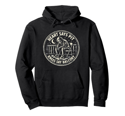 Heart Says Pit Knees Say Balcony Funny Hoodie - Streetwear Style Unisex - T-Shirt, Sweatshirt, Hoodie
