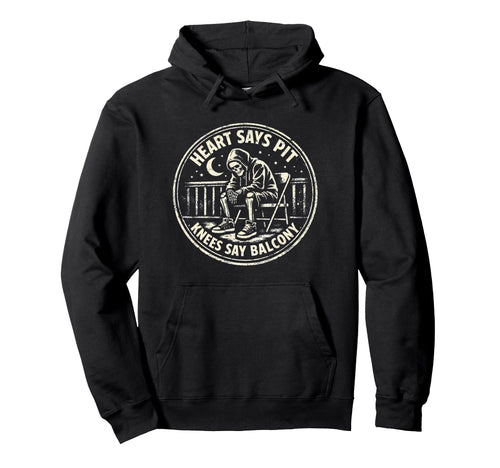 Heart Says Pit Knees Say Balcony Funny Hoodie - Streetwear Style Unisex - T-Shirt, Sweatshirt, Hoodie