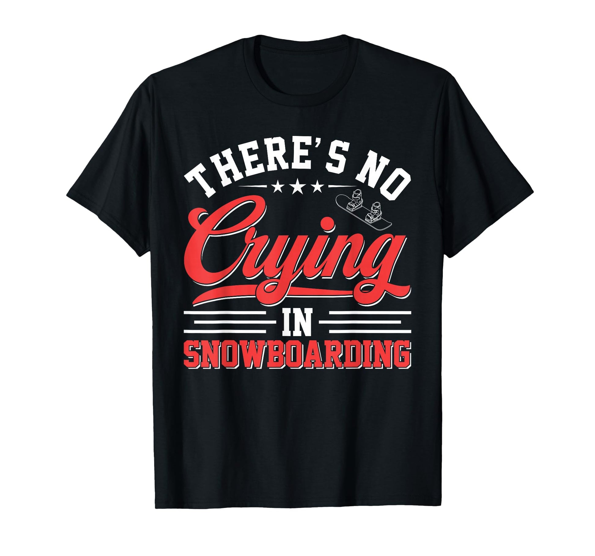 Theres No Crying Snowboarding Funny T-Shirt - Trendy Graphic Men Women - T-Shirt, Sweatshirt, Hoodie