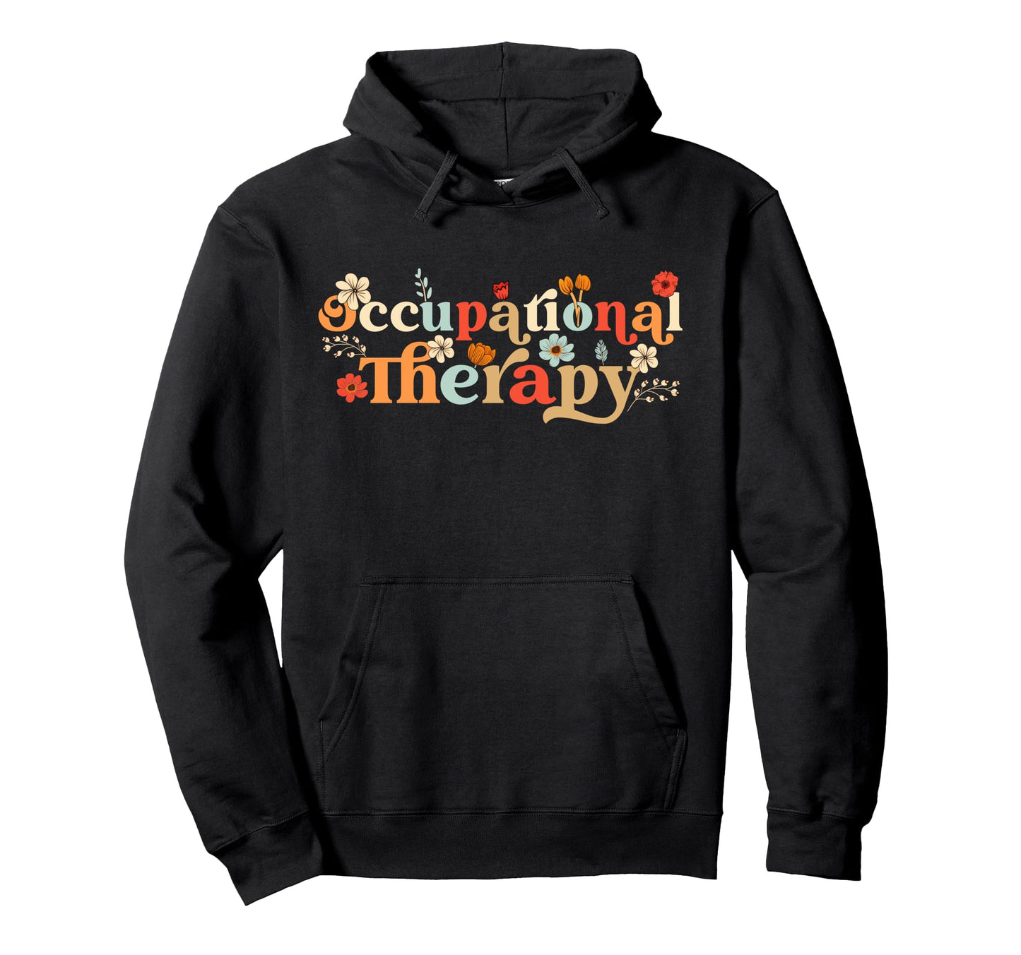 Occupational Therapy Month Ot Hoodie - Casual Everyday Wear Unisex - T-Shirt, Sweatshirt, Hoodie