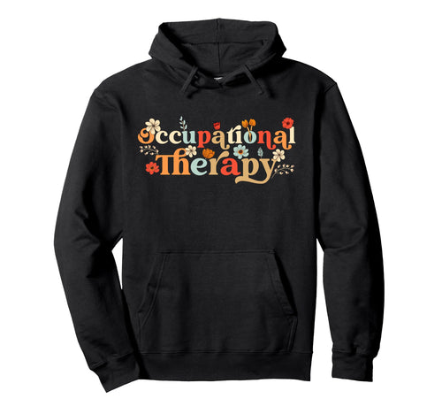 Occupational Therapy Month Ot Hoodie - Casual Everyday Wear Unisex - T-Shirt, Sweatshirt, Hoodie